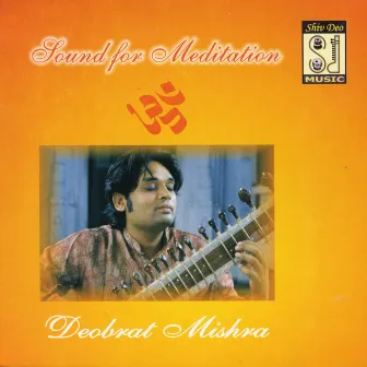 Sound For Meditation by Deobrat Mishra