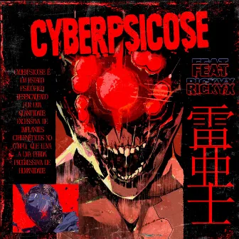 CYBERPSICOSE by Raiashi