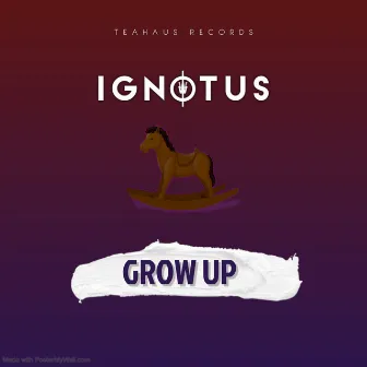 Grow Up by Ignotus