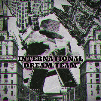 International Dreamteam by CatBro$Fam