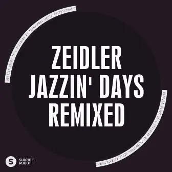 Jazzin' Days Remixed by Zeidler