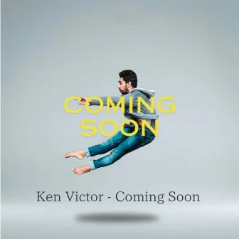 Coming Soon by Ken Victor