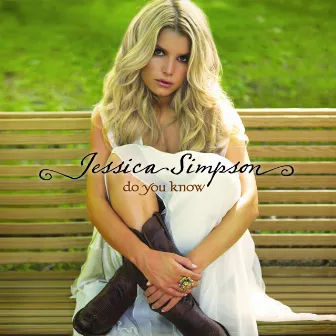 Do You Know by Jessica Simpson