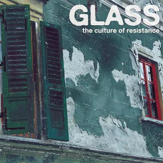 The Culture of Resistance by GLASS