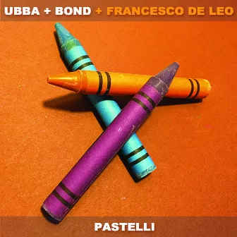 Pastelli by Ubba