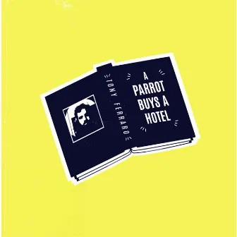 A Parrot Buys a Hotel by Tony Ferraro