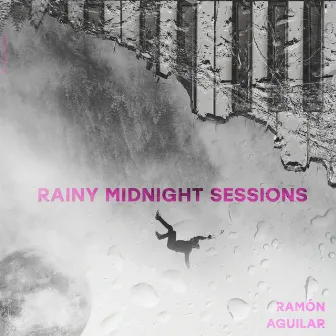 Rainy Midnight Sessions by Ramón Aguilar