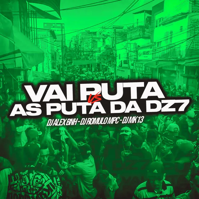 Vai Puta VS As Puta Da DZ7