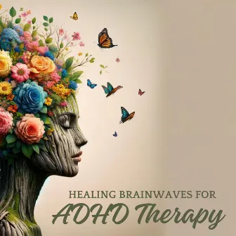 Healing Brainwaves for ADHD Therapy by Emotional Healing Intrumental Academy