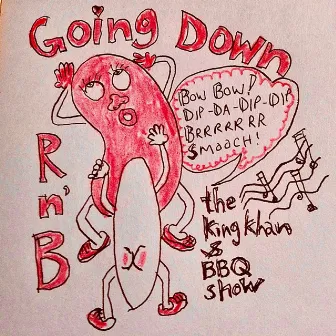 Going Down by The King Khan & BBQ Show