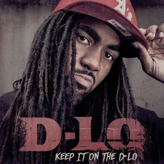 Keep It On The D-Lo by D-Lo