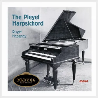 The Pleyel Harpsichord by Roger Heagney