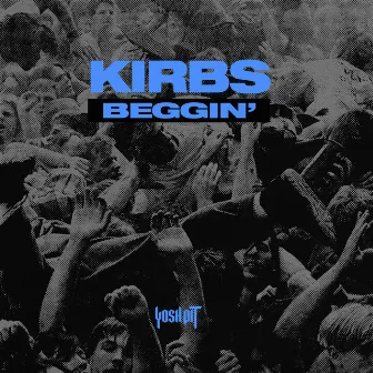 Beggin' by KIRBS