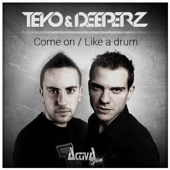 Come On / Like a Drum by Teyo