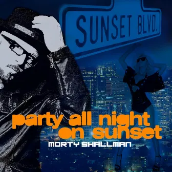 Party All Night On Sunset by Morty Shallman