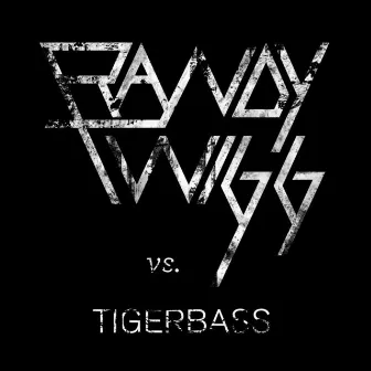 Randy Twigg vs Tigerbass EP by Randy Twigg