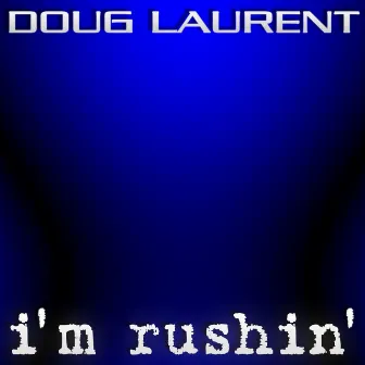 I'm Rushin' (Bumpin' Original & Tiesto Playlist Mixes) by Doug Laurent