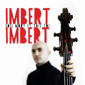 Sois mort et tais toi by Imbert Imbert