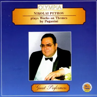 Nikolai Petrov Plays Works on Themes by Paganini by Nikolai Petrov