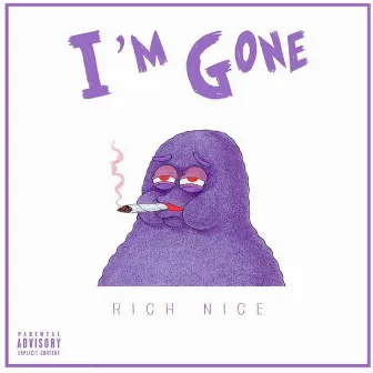 Im gone by RichNice