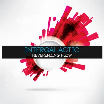 Neverending Flow by Intergalactic