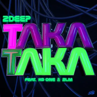 TAKATAKA (feat. KD One & 2LM) by 2DEEP