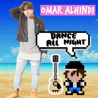 Dance All Night - Single by Omar Alhindi