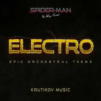 Electro Theme (Spider-Man: No way Home) - Epic Version by Krutikov Music