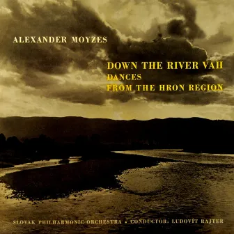 Down The River Hah & Dances From The Hron Region by Ludovit Rajter