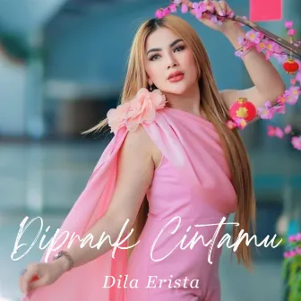 Di Prank Cintamu by Dila Erista