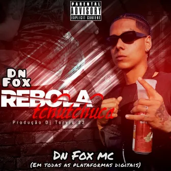 Rebola Tchutchuca by DN FOX MC