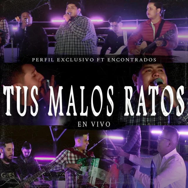 Tus malos ratos - En vivo