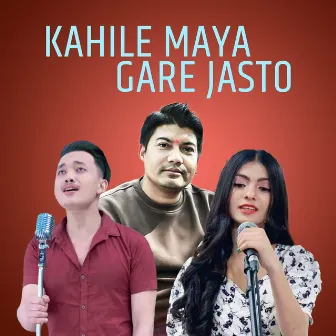 Kahile Maya Gare Jasto by Mitra KC