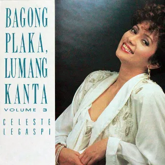 Bagong Plaka, Lumang Kanta, Vol. 3 by Celeste Legaspi