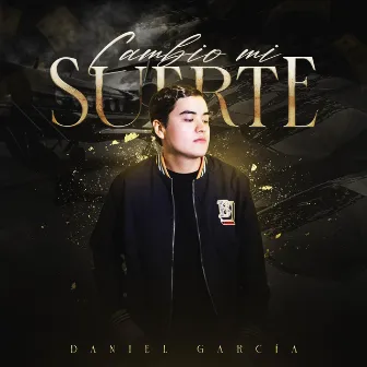 Cambio Mi Suerte by Daniell Garcia