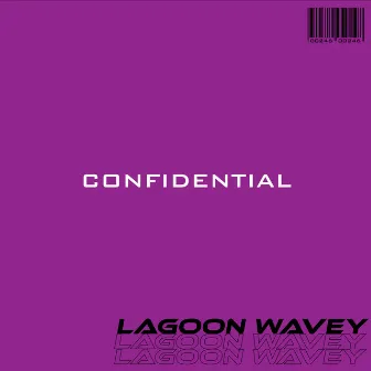 Confidential by Lagoon Wavey