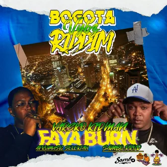 Faya Burn Bogota Vybz Riddim by Afromusic selektah