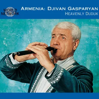 Armenia (Heavenly Duduk) by Djivan Gasparyan