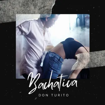 Bachatica by Don Turito