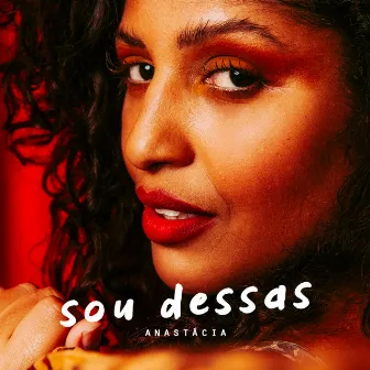 Sou Dessas by Anastácia