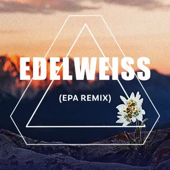 Edelweiss (EPA Remix) by Signe & Hjördis