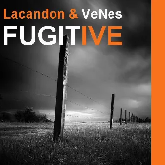 Fugitive by Lacandon & Venes