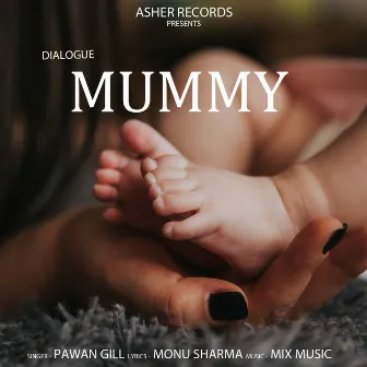 Mummy by Pawan Gill