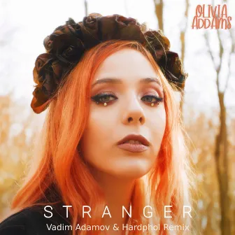 Stranger (Vadim Adamov & Hardphol Remix) by Olivia Addams