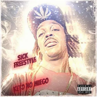 Sick Freestyle by Keto No Miego