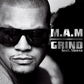 Grind (feat. Stress) by M.A.M