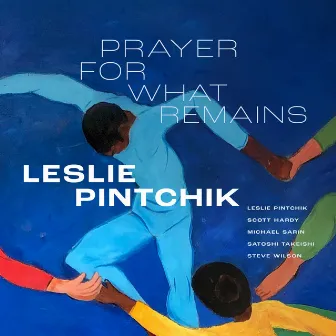 Prayer for What Remains by Leslie Pintchik