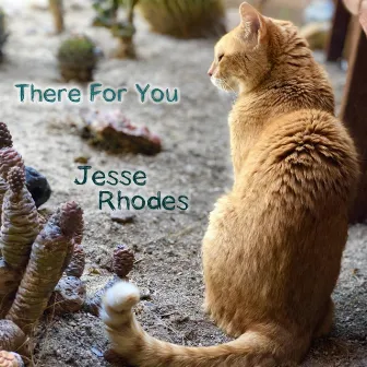 There for You by Jesse Rhodes