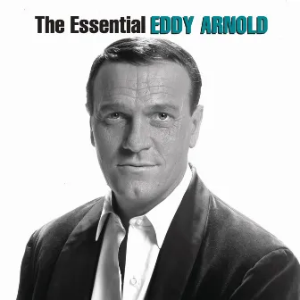 The Essential Eddy Arnold by Eddy Arnold