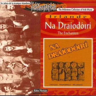 Na Draiodoiri (Traditional Breton Music / Celtic Music from Brittany / Keltia Musique) by The Enchanters